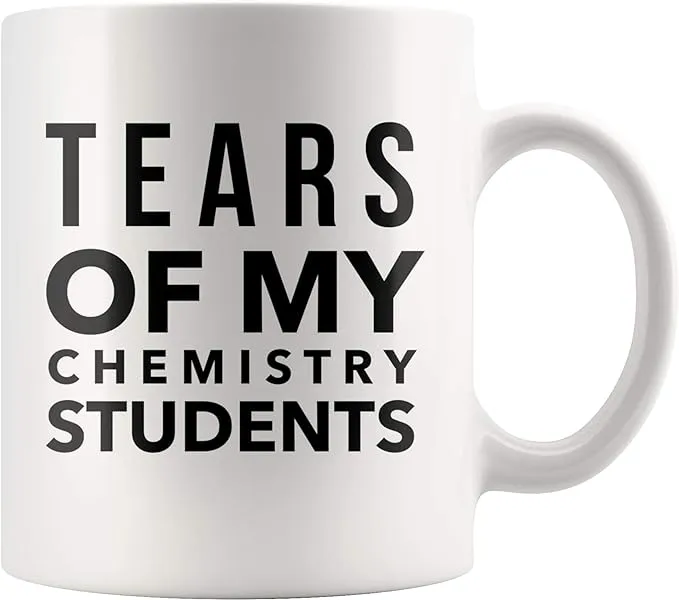 Tears of My Students-Chemistry Mug-Funny Math Teacher Graduation Coffee Gift Mug -Tears of My Chemistry Student